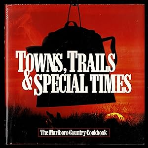 Image du vendeur pour Towns, Trails & Special Times: The Marlboro Country Cookbook mis en vente par Granada Bookstore,            IOBA