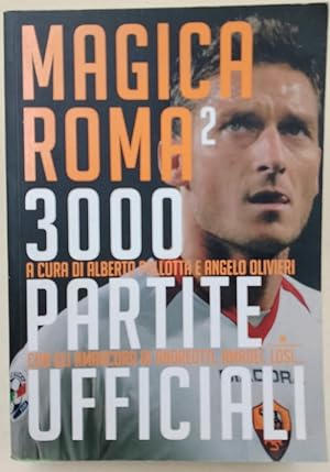 Image du vendeur pour MAGICA ROMA 2 -LE 3000 PARTITE UFFICIALI( 2007) mis en vente par Invito alla Lettura