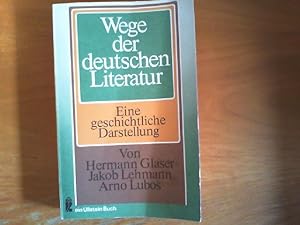 Wege der deutschen Literatur. Eine geschichtliche Darstellung. Ullstein-Buch 35061.