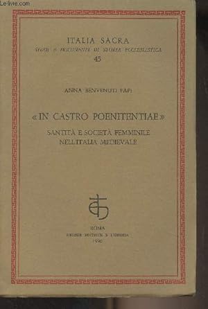 Seller image for In Castro Poenitentiae" Santit e societ femminile nell'italia medievale - "Italia Sacra" studi e documenti di storia ecclesiastica, 45 for sale by Le-Livre