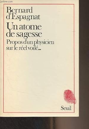 Imagen del vendedor de Un atome de sagesse - Propos d'un physicien sur le rel voil. - "Empreintes" a la venta por Le-Livre