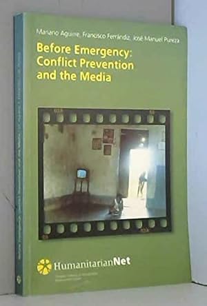 Bild des Verkufers fr Before Emergency: Conflict Prevention and the Media zum Verkauf von WeBuyBooks