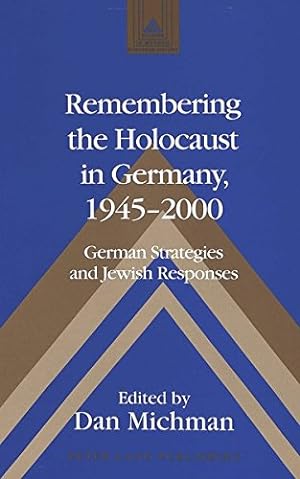 Seller image for Remembering the Holocaust in Germany,1945-2000: German Strategies and Jewish Responses: 48 (Studies in Modern European History) for sale by WeBuyBooks