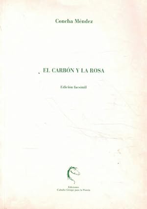Bild des Verkufers fr El carbn y la rosa. Edicin facsmil zum Verkauf von Librera Cajn Desastre