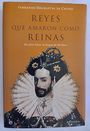 Imagen del vendedor de Reyes que amaron como reinas. De Julio Csar al duque de Windsor a la venta por Librera Ofisierra