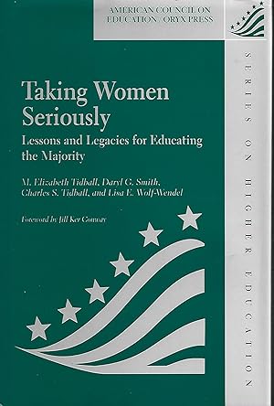 Bild des Verkufers fr Taking Women Seriously: Lessons And Legacies For Educating The Majority (American Council on Education Oryx Press Series on Higher Education) zum Verkauf von Warren Hahn