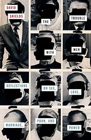 Bild des Verkufers fr The Trouble with Men: Reflections on Sex, Love, Marriage, Porn, and Power (21st Century Essays) zum Verkauf von WeBuyBooks