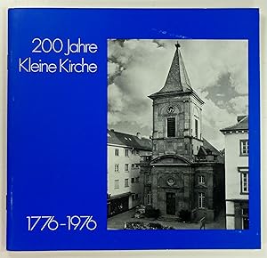 200 Jahre Kleine Kirche. 1776-1976.