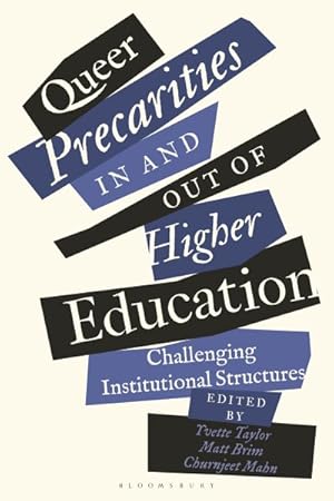 Bild des Verkufers fr Queer Precarities In and Out of Higher Education : Challenging Institutional Structures zum Verkauf von GreatBookPrices