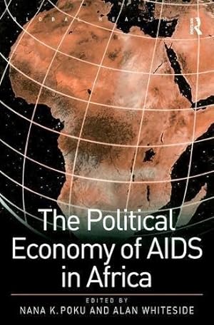 Seller image for The Political Economy of AIDS in Africa (Routledge Global Health Series) for sale by WeBuyBooks
