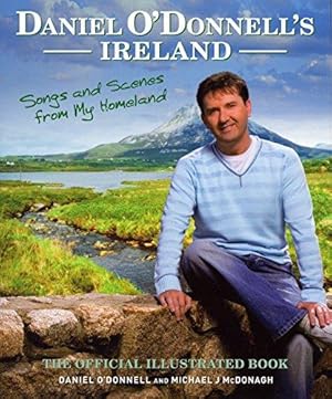 Seller image for Daniel O'Donnell's Ireland: Songs and Scenes from my Homeland for sale by WeBuyBooks