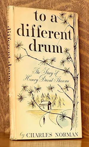 Seller image for TO A DIFFERENT DRUM, THE STORY OF HENRY DAVID THOREAU for sale by Andre Strong Bookseller