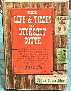 Image du vendeur pour The Life & Times of Buckshot South mis en vente par My Book Heaven