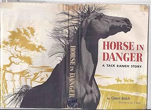 Horse in Danger: A Tack Ranch Story -by Glenn Balch