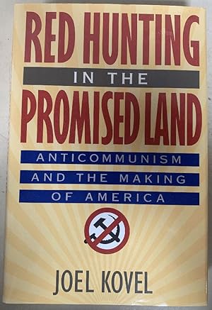 Imagen del vendedor de Red Hunting In The Promised Land: Anticommunism And The Making Of America a la venta por Chaparral Books