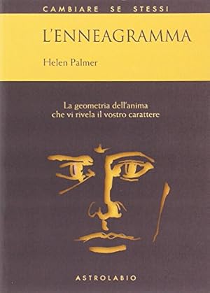 L'enneagramma. La geometria dell'anima che vi rivela il vostro carattere