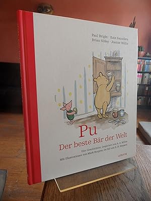Pu. Der beste Bär der Welt. Vier Geschichten, inspiriert von A. A. Milne. Mit Illustrationen von ...