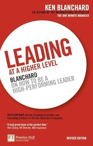 Seller image for Leading at a Higher Level: Blanchard on How to be a High Performing Leader for sale by WeBuyBooks