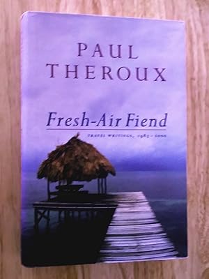 Image du vendeur pour FRESH AIR FIEND: travel writings, 1985-2000 mis en vente par Livresse