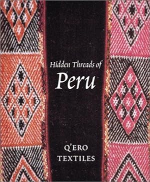 Seller image for The Hidden Threads of Peru: Q'ero Textiles for sale by WeBuyBooks