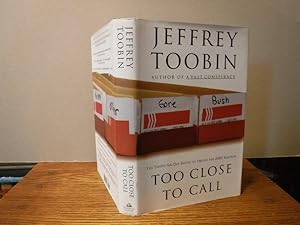 Seller image for Too Close to Call: The Thirty-Six-Day Battle to Decide the 2000 Election for sale by Old Scrolls Book Shop