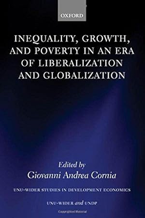 Seller image for Inequality, Growth, and Poverty in an Era of Liberalization and Globalization (WIDER Studies in Development Economics) for sale by WeBuyBooks