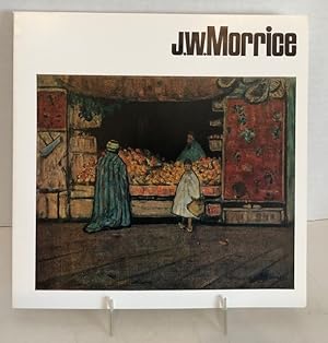 Seller image for J. W. Morrice: James Wilson Morrice 1865-1924 for sale by Reeve & Clarke Books (ABAC / ILAB)