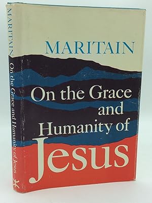 ON THE GRACE AND HUMANITY OF JESUS