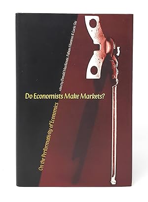 Immagine del venditore per Do Economists Make Markets? On the Performativity of Economics venduto da Underground Books, ABAA