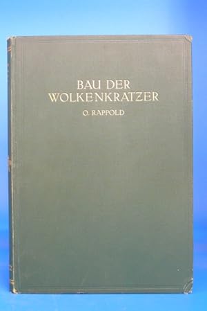 Der Bau der Wolkenkratzer. - Kurze Darstellung auf Grund einer Studienreise für Ingenieure und Ar...