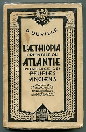 L'Aethiopia Orientale ou Atlantie Initiatrice des Peuples Anciens: Suivie de Naissance et propaga...