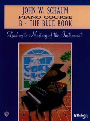 Imagen del vendedor de John W. Schaum Piano Course : B - The Blue Book a la venta por GreatBookPrices