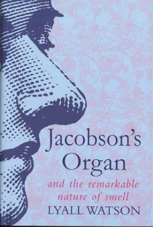 Imagen del vendedor de Jacobson's Organ: And the Remarkable Nature of Smell a la venta por WeBuyBooks