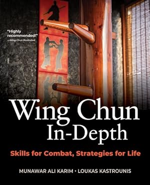 Seller image for Wing Chun In-Depth : Skills for Combat, Strategies for Life for sale by GreatBookPrices