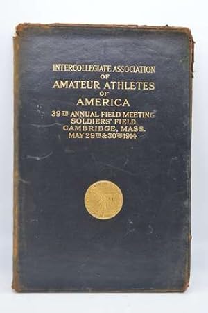 Imagen del vendedor de Official Souvenir Volume Thirty-Ninth Annual Field Meeting Inter-Collegiate Association of Amateur Athletes of America 1914 a la venta por Lavendier Books