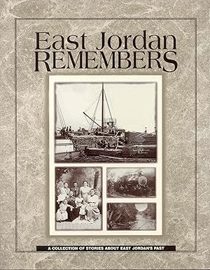 Seller image for East Jordan Remembers: A Collection of Stories About East Jordan's Past for sale by Bookmarc's
