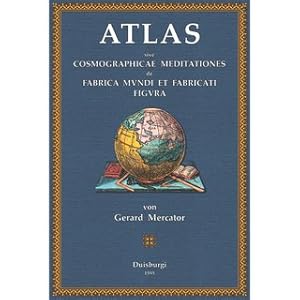 Atlas sive cosmographicae meditationes de Fabrica Mundi et Fabricati Figura Atlas oder kosmograph...