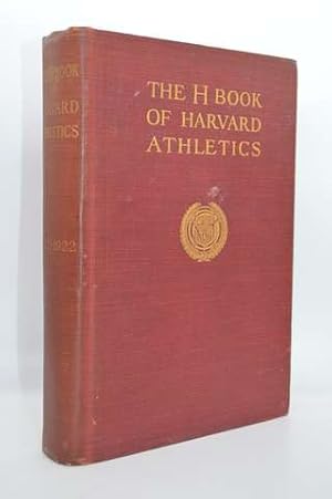 The H Book of Harvard Athletics 1852-1922