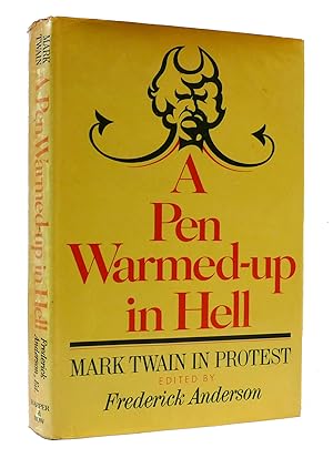 Seller image for A PEN WARMED-UP IN HELL: MARK TWAIN IN PROTEST for sale by Rare Book Cellar