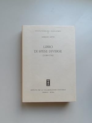 Il "Libro di spese diverse" con aggiunta di lettere e d'altri documenti. A cura di Pietro Zampett...