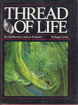 Bild des Verkufers fr Thread of Life : Smithsonian Looks at Evolution zum Verkauf von Robinson Street Books, IOBA