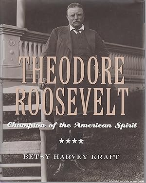 Bild des Verkufers fr Theodore Roosevelt : Champion of the American Spirit zum Verkauf von Robinson Street Books, IOBA