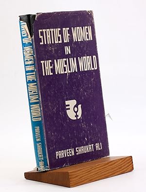 STATUS OF WOMEN IN THE MUSLIM WORLD: A Study in the Feminist Movements in Turkey, Egypt, Iran and...
