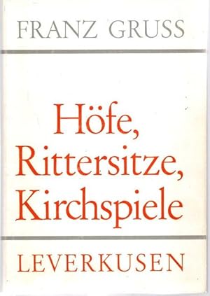 Höfe, Rittersitze, Kirchspiele - Leverkusen. Beiträge zur Stadtgeschichte.