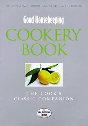 Image du vendeur pour Good Housekeeping Cookery Book: The Cook's Classic Companion (Good Housekeeping Cookery Club) mis en vente par WeBuyBooks