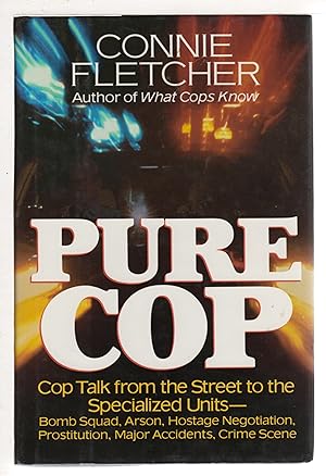 Immagine del venditore per PURE COP: Cop Talk from the Street to the Specialized Units - Bomb Squad, Arson, Hostage Negotiation, Prostitution, Major Accidents, Crime Scene. venduto da Bookfever, IOBA  (Volk & Iiams)