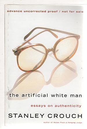 Bild des Verkufers fr THE ARTIFICIAL WHITE MAN: Essays on Authenticity. zum Verkauf von Bookfever, IOBA  (Volk & Iiams)