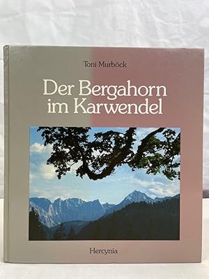 Der Bergahorn im Karwendel. Ein Baum-Epos. Photographien von Toni Murböck und Robert Oberlechner.