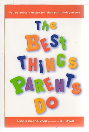 Seller image for THE BEST THINGS PARENTS DO: Ideas & Insights from Real-World Parents. for sale by Bookfever, IOBA  (Volk & Iiams)