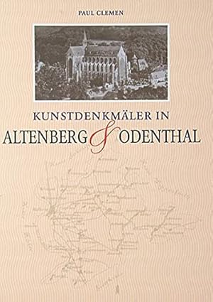 Die Kunstdenkmäler von Altenberg & Odenthal. Die Kunstdenkmäler der Rheinprovinz ; Bd. 5, Teil 2,